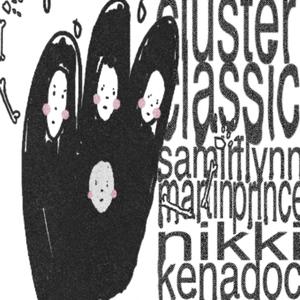 cluster classic (feat. martin prince, Samir Flynn, kenadoc & nikki) (Explicit)