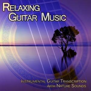 Relaxing Guitar Music: Instrumental Guitar Transcriptions with Nature Sounds