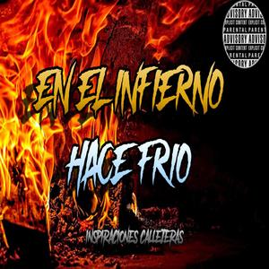 En El Infierno Hace Frio (Explicit)