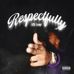 Respectfully (Explicit)