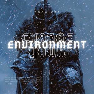 Change Your Environment