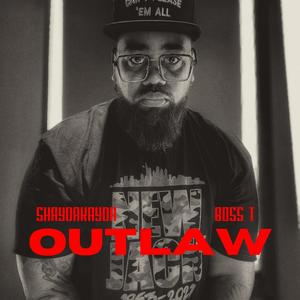 outlaw (feat Boss T) [Explicit]