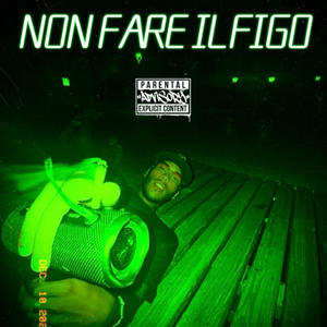 Non Fare Il Figo (Explicit)