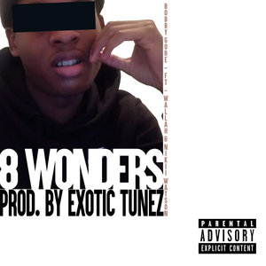 8 Wonders (feat. Wallah Magic & NiKii Watson) [Explicit]