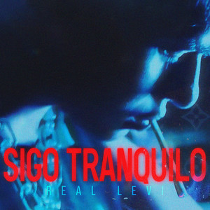 Real Levi - Sigo Tranquilo (Explicit)