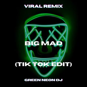 BIG MAD (Tik Tok Best Part Sped Up Edit) (Remix)