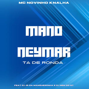 Mano Neymar Ta de Ronda (Explicit)