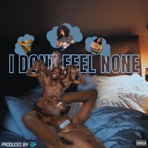 I Dont Feel None (A cappella) (Explicit)