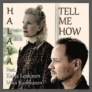 Tell Me How(feat. Mika Kuokkanen & Kaisa Leskinen)