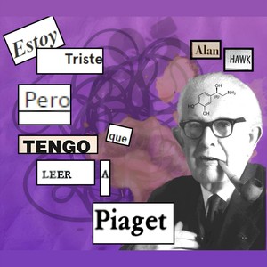 Estoy Triste Pero Tengo Que Leer a Piaget (Explicit)