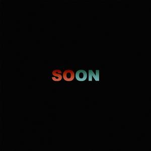 Soon