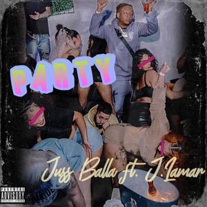 Party (feat. J.Lamaar) (Explicit)