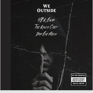 We Outside (feat. HBK Gwap & Drip God Meloo) [Explicit]