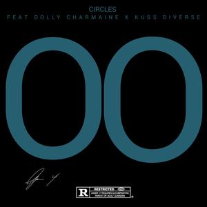 Circles (feat. Kuss Diverse & Dolly Charmaine) (Explicit)