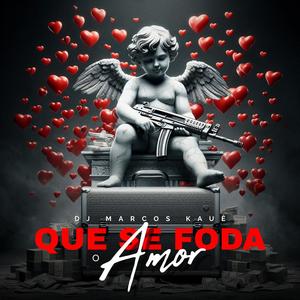 Que Se Foda O Amor (feat. Mc Teteu & Mc Rick) [Explicit]