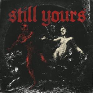 Still Yours (Explicit)