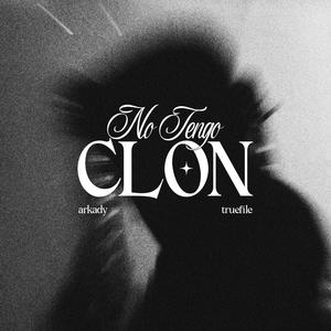 No Tengo Clon (feat. Truefile) (Explicit)