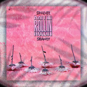 Rollin(feat. Seanzy) (Explicit)