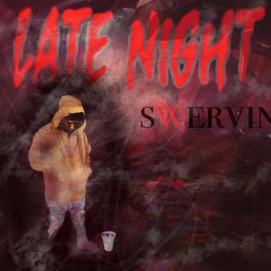 Latenite Swervin (Explicit)