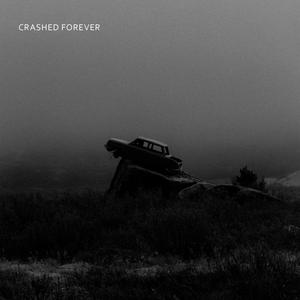 crashed forever