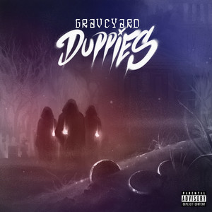 GRAVEYARD DUPPIES (Explicit)