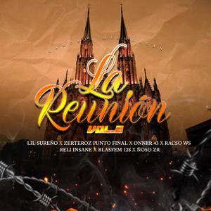 La Reunion, Vol. 2 (feat. Onner 43, Zerteroz Punto Final, Racso Ws, Blasfem 128, Ñozo ZR & Reli Insane) (Explicit)