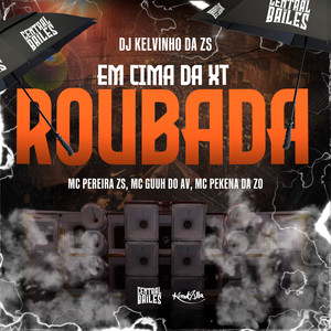 Em Cima Da XT Roubada (Explicit)