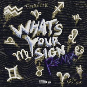 Whats Your Sign Remix (Explicit)