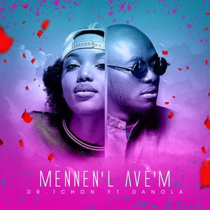 Mennen'l Ave'm(feat. Danola)