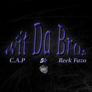 Wit Da Bros (feat. Reek Fazo) (Explicit)