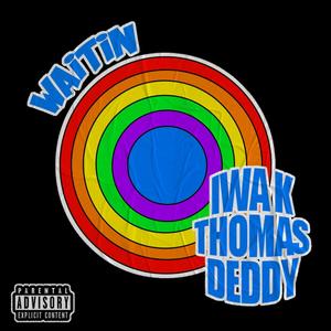 Waitin'(feat. Iwa K & Deddy Lisan) (Explicit)