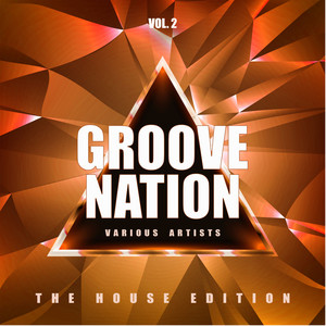 Groove Nation (The House Edition) , Vol. 2