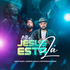 Jesus Esta Lá