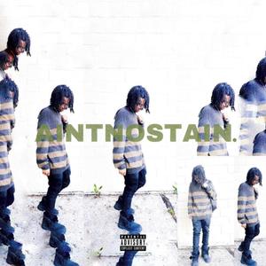 Ain't No Stain (Explicit)