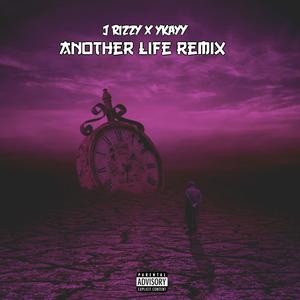 Another Life (feat. J Rizzy) [Remix]