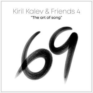 Kiril Kalev and Friends 4: 69 "The art of song"