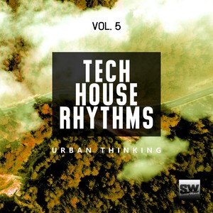 Tech House Rhythms, Vol. 5 (Urban Thinking)