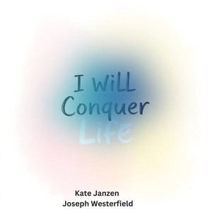 I Will Conquer Life