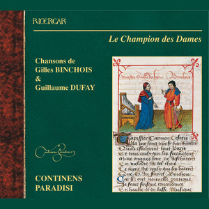 Binchois & Dufay: Le Champion des Dames
