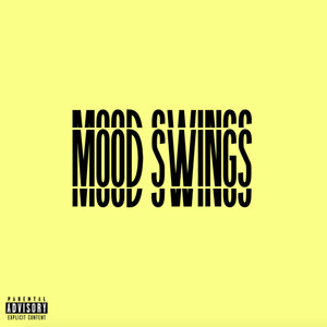 Mood Swings (Explicit)