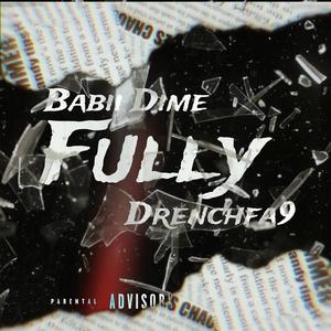 Fully (feat. Drenchfa9) (Explicit)