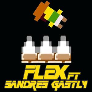 Flex (feat. Gastly & Sandres) [Explicit]