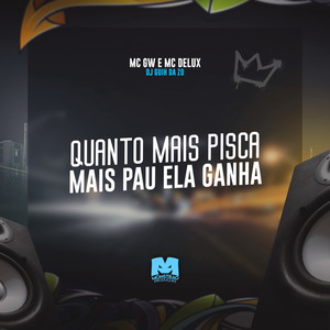 Quanto Mais Pisca, Mais Pau Ela Ganha (Explicit)