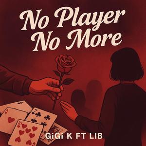 No Player No More (feat. Lib) (Explicit)