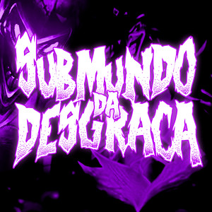 SUBMUNDO DA DESGRAÇA (Explicit)