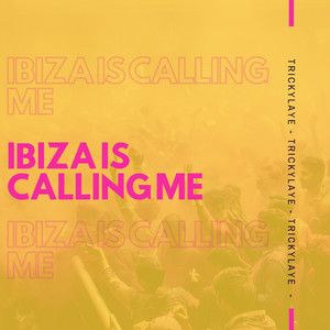 Ibiza Is Calling Me