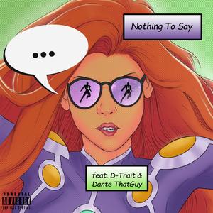 Nothing to Say (Explicit)