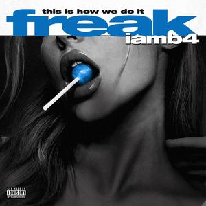 Freak (This Is How We Do It) (Explicit)