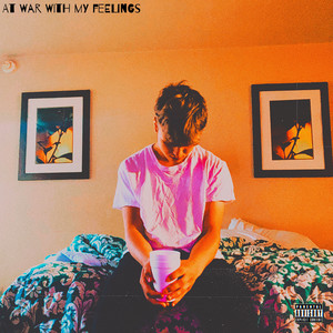 At War With My Feelings (Explicit)