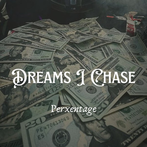 Dreams I Chase
